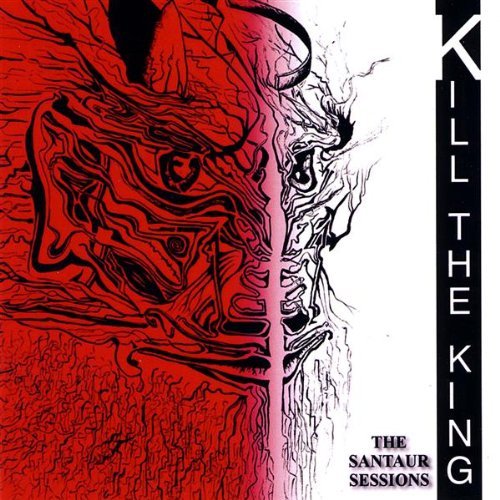 Kill The King/Santaur Sessions